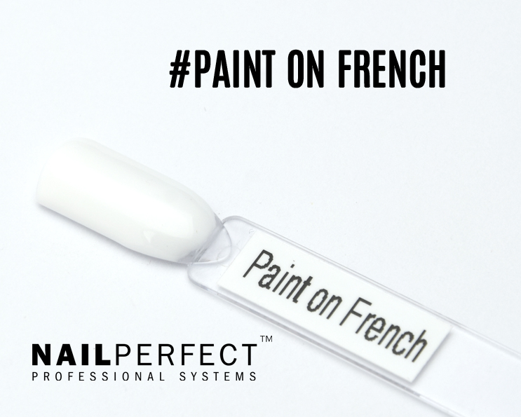 paint on french, gel blanc french, french manucure professionnelle, gel blanc opaque, sourire de french, tracé net, gel nailperfect, french ongles, babyboomer blanc, nail art blanc, décoration ongle fine, pinceau micro styler 000,