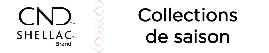CND Shellac Collections de saison