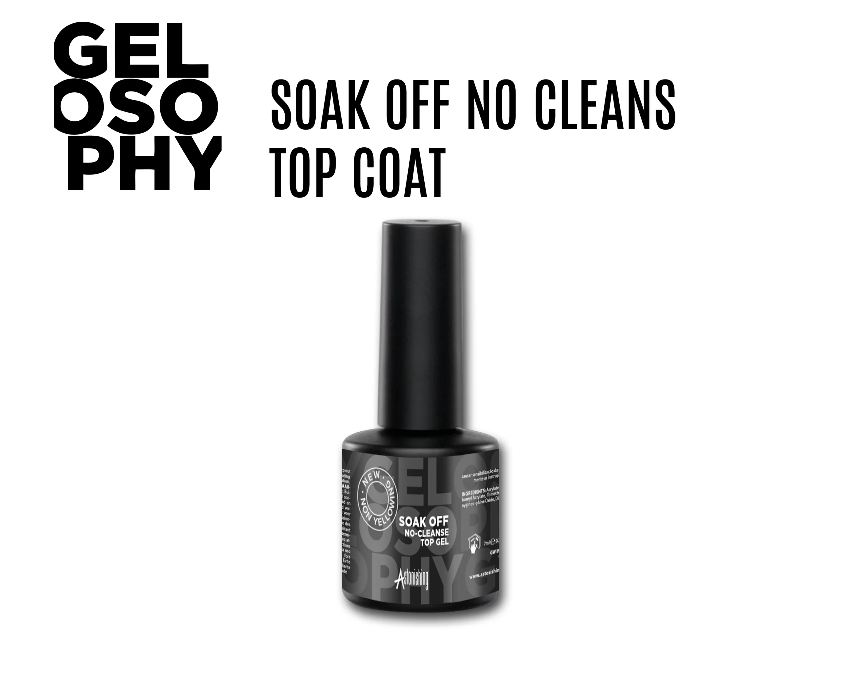 Flacon 7 ml du top gel soak-off “No Cleanse” transparent, finition ultra-brillante, Gelosophy Astonishing Nails.