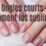 Ongles courts sublimés avec une manucure élégante et des astuces professionnelles