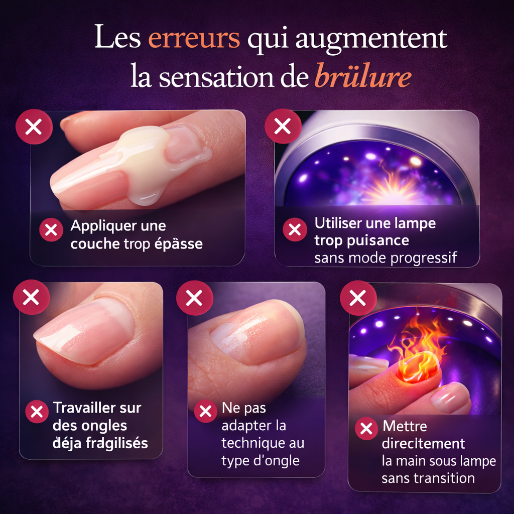 erreurs vernis gel brulure lampe UV couche trop epaisse lampe puissante ongles fragiles mauvaise technique solution