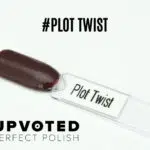 Vernis semi-permanent marron chocolat NailPerfect Upvoted Plot Twist